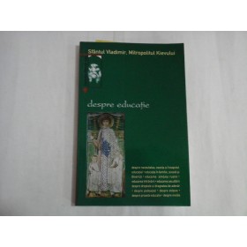     DESPRE  EDUCATIE  -  Sfantul  Vladimir, Mitropolitul Kievului 